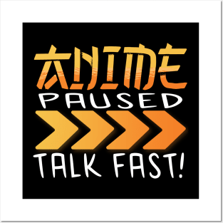 Anime Paused Talk Fast Posters and Art